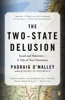 Złudzenie dwóch państw: Izrael i Palestyna - opowieść o dwóch narracjach - The Two-State Delusion: Israel and Palestine--A Tale of Two Narratives