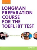 Longman Preparation Course for the Toefl(r) IBT Test, z Mylab English i dostępem online do plików MP3, bez klucza odpowiedzi - Longman Preparation Course for the Toefl(r) IBT Test, with Mylab English and Online Access to MP3 Files, Without Answer Key