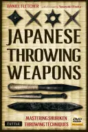 Japońska broń do rzucania: Opanuj techniki rzucania shurikenami [DVD w zestawie] - Japanese Throwing Weapons: Mastering Shuriken Throwing Techniques [Dvd Included]