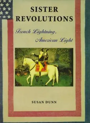 Siostrzane rewolucje: Francuski piorun, amerykańskie światło - Sister Revolutions: French Lightning, American Light