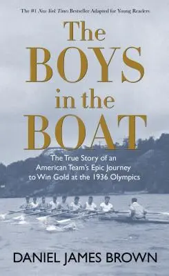 The Boys in the Boat: Prawdziwa historia epickiej podróży amerykańskiej drużyny po złoto na Igrzyskach Olimpijskich w 1936 roku - The Boys in the Boat: The True Story of an American Team's Epic Journey to Win Gold at the 1936 Olympics