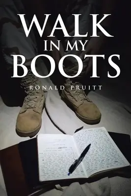 Spacer w moich butach: Dzienniki żołnierza Gwardii Narodowej w Iraku - Walk in My Boots: Journals of a National Guard Soldier in Iraq