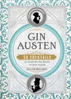 Gin Austen: 50 koktajli na cześć powieści Jane Austen - Gin Austen: 50 Cocktails to Celebrate the Novels of Jane Austen