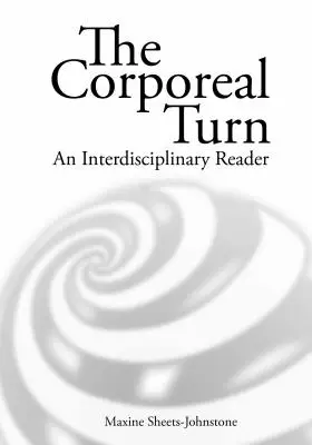 The Corporeal Turn: Interdyscyplinarny czytelnik - The Corporeal Turn: An Interdisciplinary Reader