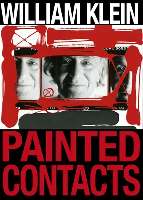 William Klein: Malowane kontakty - William Klein: Painted Contacts