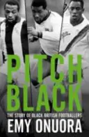 Pitch Black - Historia czarnoskórych brytyjskich piłkarzy - Pitch Black - The Story of Black British Footballers