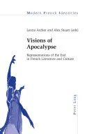 Wizje apokalipsy: reprezentacje końca w literaturze i kulturze francuskiej - Visions of Apocalypse; Representations of the End in French Literature and Culture