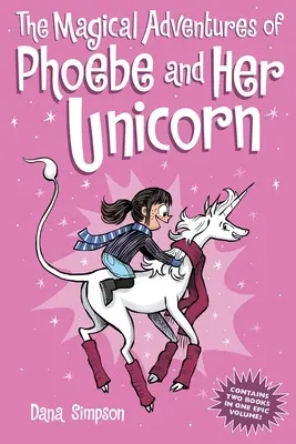 Magiczne przygody Phoebe i jej jednorożca: Dwie książki w jednej - The Magical Adventures of Phoebe and Her Unicorn: Two Books in One