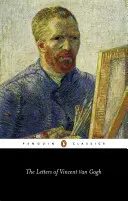 Listy Vincenta Van Gogha - The Letters of Vincent Van Gogh