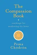 Księga współczucia: Nauki dla przebudzenia serca - The Compassion Book: Teachings for Awakening the Heart