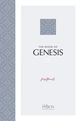 Księga Rodzaju (wydanie 2020): Pierwsze owoce - The Book of Genesis (2020 Edition): Firstfruits