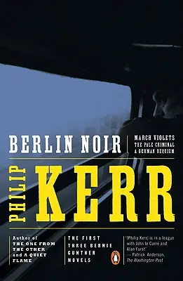 Berlin Noir: Trzy pierwsze powieści Berniego Gunthera - Berlin Noir: The First Three Bernie Gunther Novels