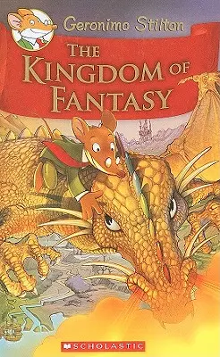 Królestwo fantazji (Geronimo Stilton i Królestwo Fantazji #1), 1 - The Kingdom of Fantasy (Geronimo Stilton and the Kingdom of Fantasy #1), 1