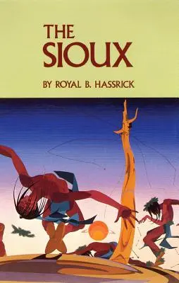 Siuksowie: Życie i zwyczaje społeczeństwa wojowników - The Sioux: Life and Customs of a Warrior Society