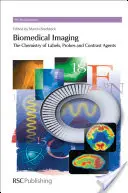 Obrazowanie biomedyczne: Chemia etykiet, sond i środków kontrastowych - Biomedical Imaging: The Chemistry of Labels, Probes and Contrast Agents