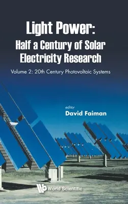 Light Power: Pół wieku badań nad energią słoneczną - tom 2: Systemy fotowoltaiczne XX wieku - Light Power: Half a Century of Solar Electricity Research - Volume 2: 20th Century Photovoltaic Systems