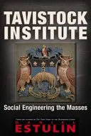 Tavistock Institute: Inżynieria społeczna mas - Tavistock Institute: Social Engineering the Masses