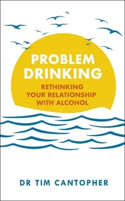 Problem z piciem: Przemyśl swój związek z alkoholem - Problem Drinking: Rethinking Your Relationship with Alcohol