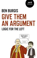 Daj im argument: Logika dla lewicy - Give Them an Argument: Logic for the Left