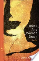 Złam każdą kobietę - Break Any Woman Down