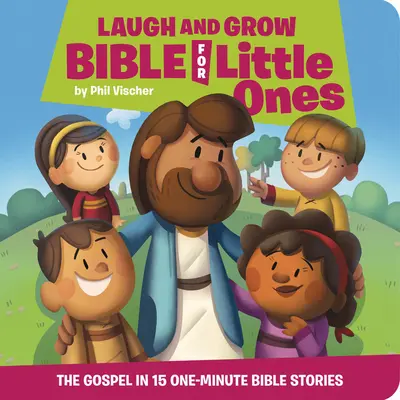 Śmiej się i rośnij Biblia dla maluchów - Ewangelia w 15 jednominutowych opowieściach biblijnych - Laugh and Grow Bible for Little Ones - The Gospel in 15 One-Minute Bible Stories