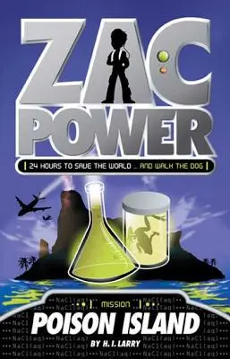 Zac Power #1: Poison Island: 24 godziny na uratowanie świata... i wyprowadzenie psa na spacer - Zac Power #1: Poison Island: 24 Hours to Save the World ... and Walk the Dog