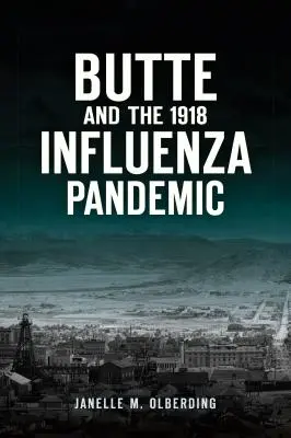 Butte i pandemia grypy w 1918 r. - Butte and the 1918 Influenza Pandemic