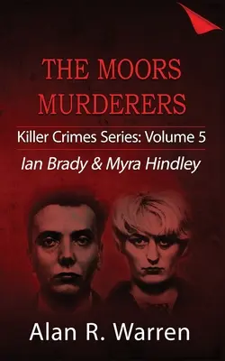 Morderstwa na wrzosowiskach; Ian Brady & Myra Hindley - Moors Murders; Ian Brady & Myra Hindley