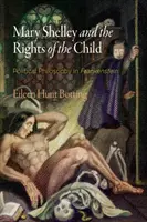 Mary Shelley i prawa dziecka: Filozofia polityczna we Frankensteinie - Mary Shelley and the Rights of the Child: Political Philosophy in Frankenstein