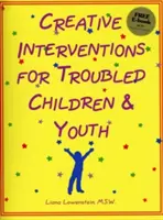 Kreatywne interwencje dla dzieci i młodzieży z problemami - Creative Interventions for Troubled Children & Youth