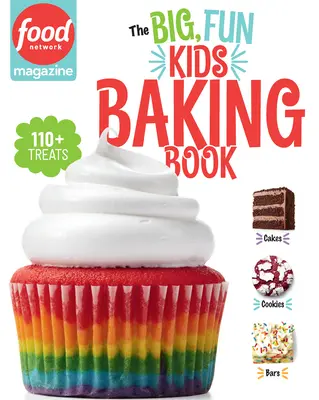 Wielka, zabawna książka o pieczeniu dla dzieci: Ponad 110 przepisów dla młodych piekarzy - The Big, Fun Kids Baking Book: 110+ Recipes for Young Bakers