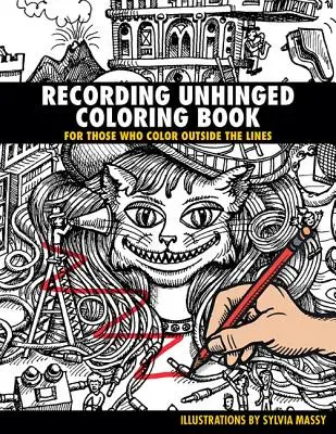 Recording Unhinged Coloring Book: Dla tych, którzy kolorują poza liniami - Recording Unhinged Coloring Book: For Those Who Color Outside the Lines