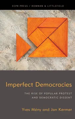 Niedoskonałe demokracje: Wzrost popularnego protestu i demokratycznego sprzeciwu - Imperfect Democracies: The Rise of Popular Protest and Democratic Dissent