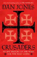 Krzyżowcy - epicka historia wojen o ziemie święte - Crusaders - An Epic History of the Wars for the Holy Lands