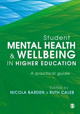Zdrowie psychiczne i dobre samopoczucie studentów w szkolnictwie wyższym: Praktyczny przewodnik - Student Mental Health and Wellbeing in Higher Education: A Practical Guide