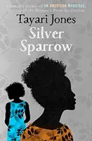 Silver Sparrow - od laureatki nagrody Women's Prize for Fiction, 2019 - Silver Sparrow - From the Winner of the Women's Prize for Fiction, 2019