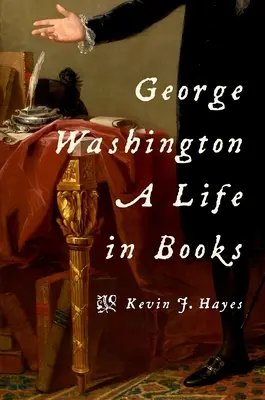 George Washington: Życie w książkach - George Washington: A Life in Books