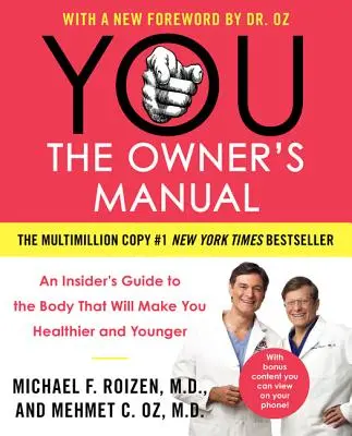 You: The Owner's Manual: Przewodnik po ciele, który sprawi, że będziesz zdrowszy i młodszy - You: The Owner's Manual: An Insider's Guide to the Body That Will Make You Healthier and Younger