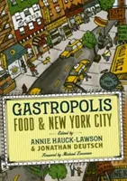 Gastropolis: Jedzenie i Nowy Jork - Gastropolis: Food and New York City
