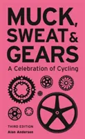 Muck, Sweat & Gears: Święto kolarstwa - Muck, Sweat & Gears: A Celebration of Cycling