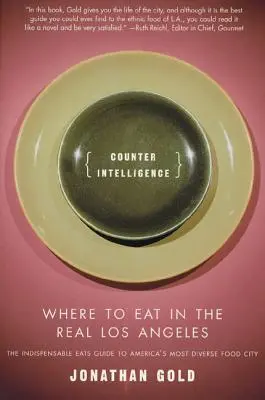 Kontrwywiad: Gdzie zjeść w prawdziwym Los Angeles - Counter Intelligence: Where to Eat in the Real Los Angeles