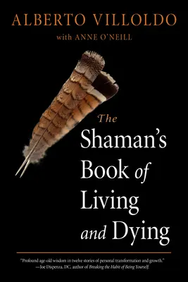 Szamańska księga życia i umierania - The Shaman's Book of Living and Dying