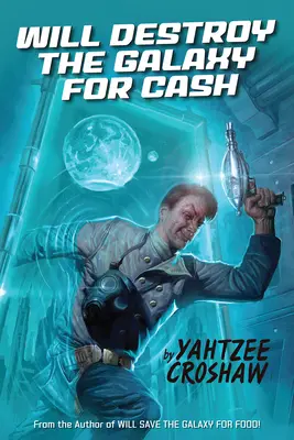 Zniszczymy galaktykę za gotówkę - Will Destroy the Galaxy for Cash