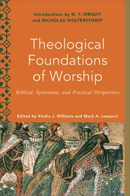 Teologiczne podstawy kultu: Perspektywy biblijne, systematyczne i praktyczne - Theological Foundations of Worship: Biblical, Systematic, and Practical Perspectives