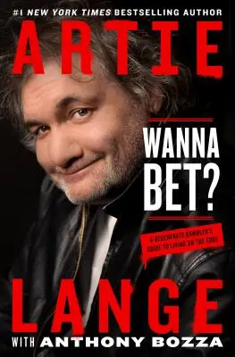 Wanna Bet? Przewodnik zdegenerowanego hazardzisty po życiu na krawędzi - Wanna Bet?: A Degenerate Gambler's Guide to Living on the Edge