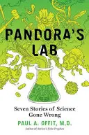 Laboratorium Pandory: Siedem opowieści o nauce, która poszła źle - Pandora's Lab: Seven Stories of Science Gone Wrong