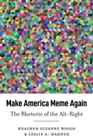 Make America Meme Again: Retoryka skrajnej prawicy - Make America Meme Again: The Rhetoric of the Alt-Right