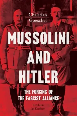 Mussolini i Hitler: Wykuwanie faszystowskiego sojuszu - Mussolini and Hitler: The Forging of the Fascist Alliance