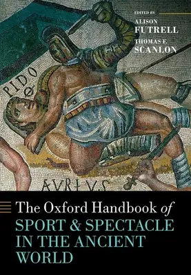 The Oxford Handbook: Sport i widowisko w świecie starożytnym - The Oxford Handbook Sport and Spectacle in the Ancient World