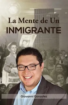 La Mente de Un Inmigrante (edycja hiszpańska) - La Mente de Un Inmigrante (Spanish Edition)